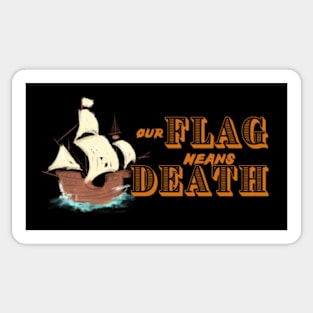 Our flag means death Sticker